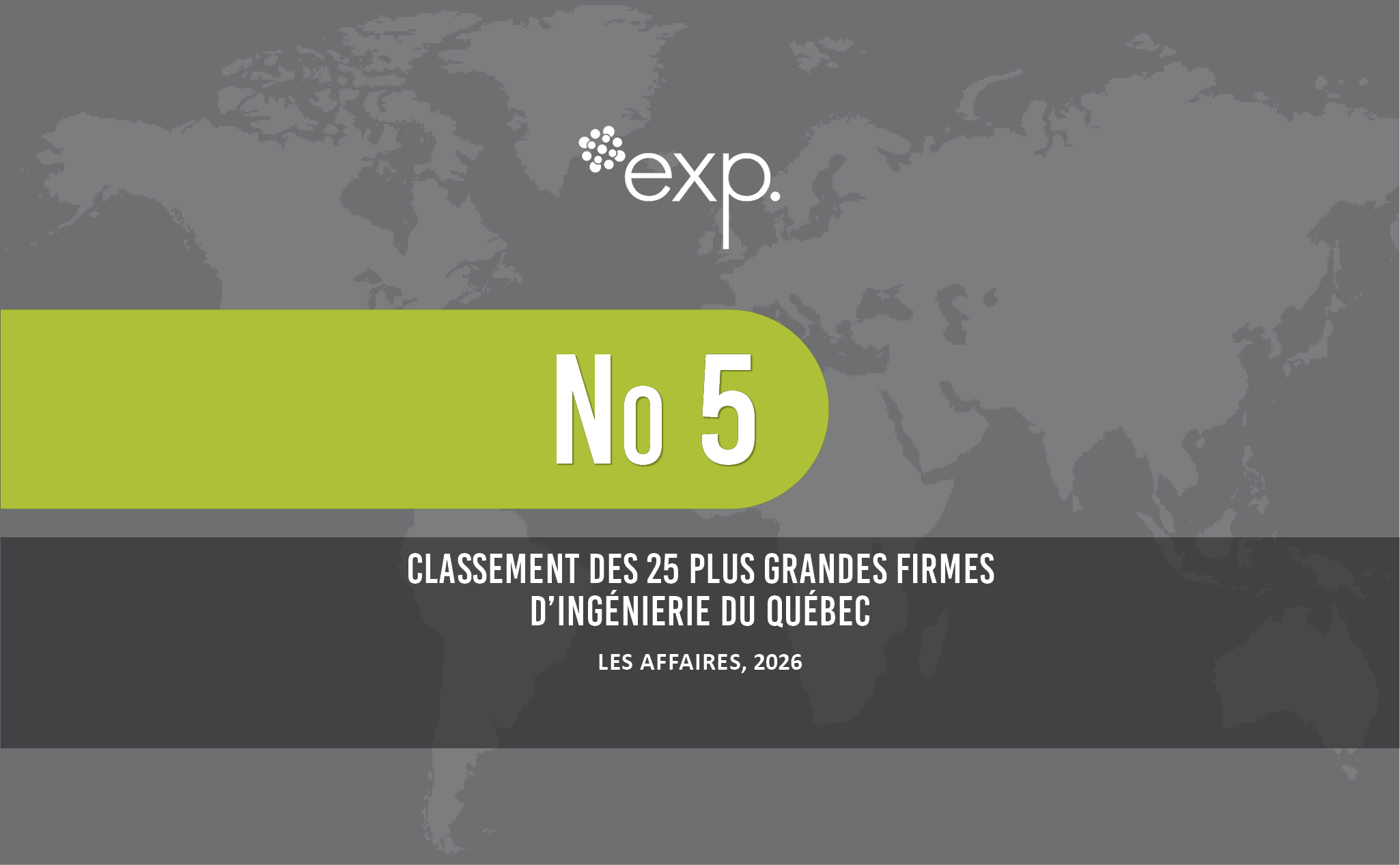 Illustration représentant le classement d'exp, classée n° 5 parmi les 25 plus grandes entreprises d'ingénierie du Québec selon le magazine Les Affaires, en 2026, sur fond de carte du monde en gris.