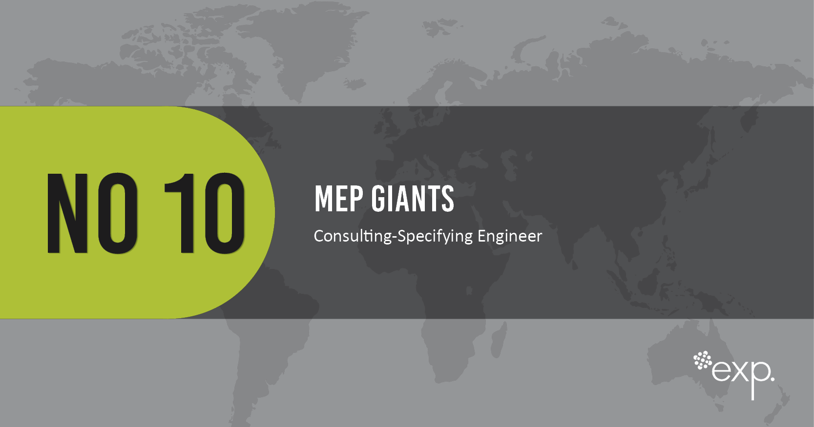 A graphic shows “NO 10 MEP GIANTS Consulting-Specifying Engineer” with a world map background and the exp. logo in the bottom right corner.